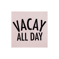 "Vacay All Day" Witty Cocktail Napkins from Jollity & Co