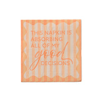 This Napkin is Absorbing All of My Good Decisions Cocktail Napkins