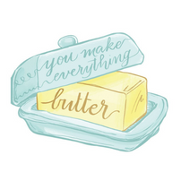 You Make Everything Butter Card