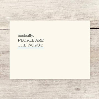 'People Are The Worst' Greeting Card